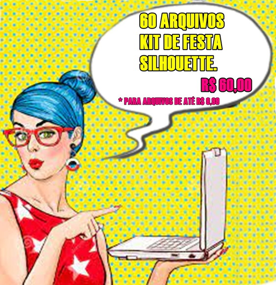 PACOTE PROMOCIONAL 60 ARQUIVOS DE FESTA SILHOUETTE R$ 60,00