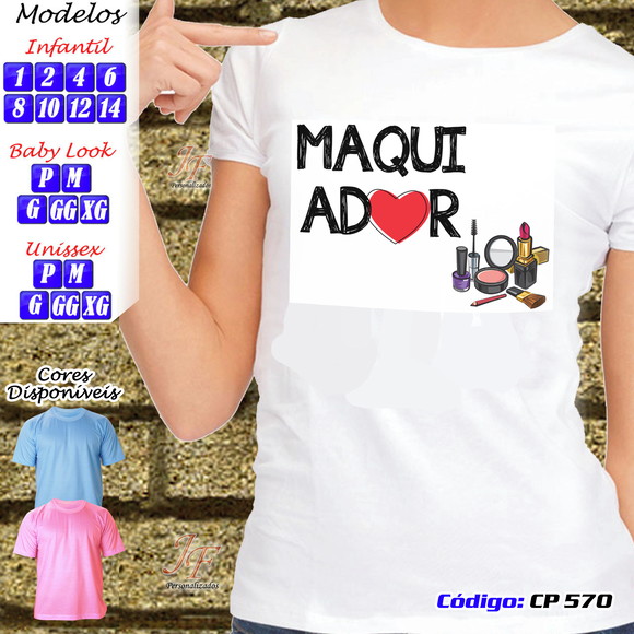 01 Camiseta Adulto Infantil Personalizada Maquiadora