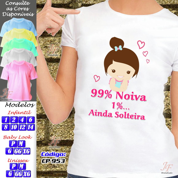 01 Camiseta Chá Bar 99% Noiva 99% Noivo 1% Solteiro