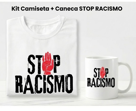 Kit Stop Racismo: Camiseta + Caneca para Eventos