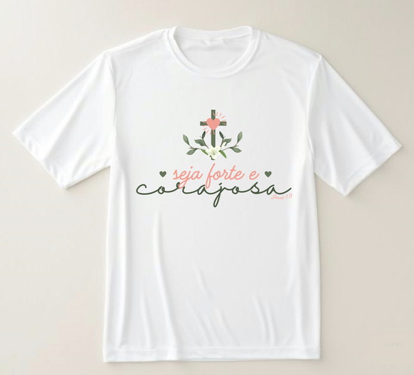Camiseta Seja Forte e Corajosa