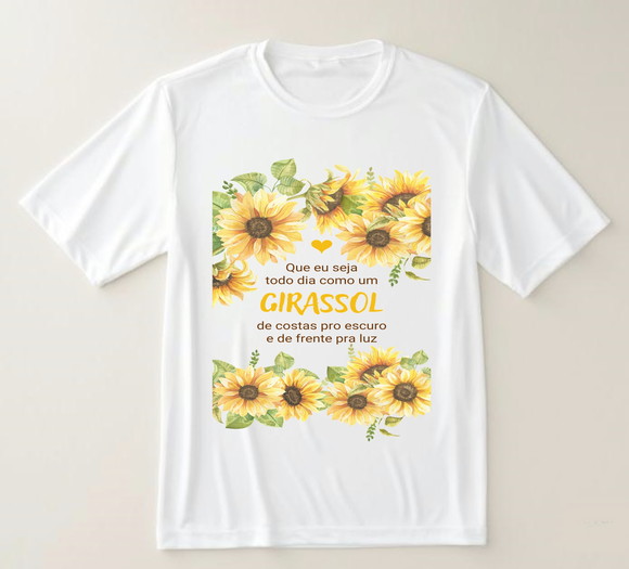 Camiseta Feminina Que Eu Seja Como Um Girassol