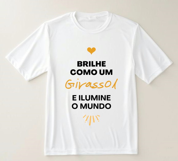 Camiseta Brilhe Como Um Girassol