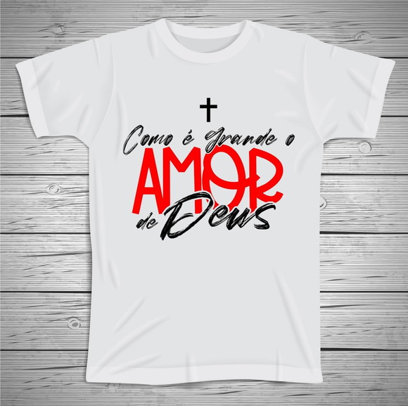 Camiseta Religiosa Como É Grande O Amor de Deus