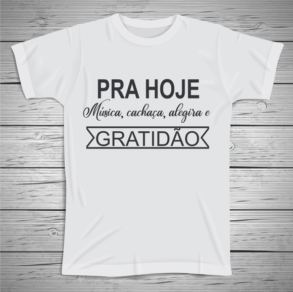 Camiseta Pra Hoje