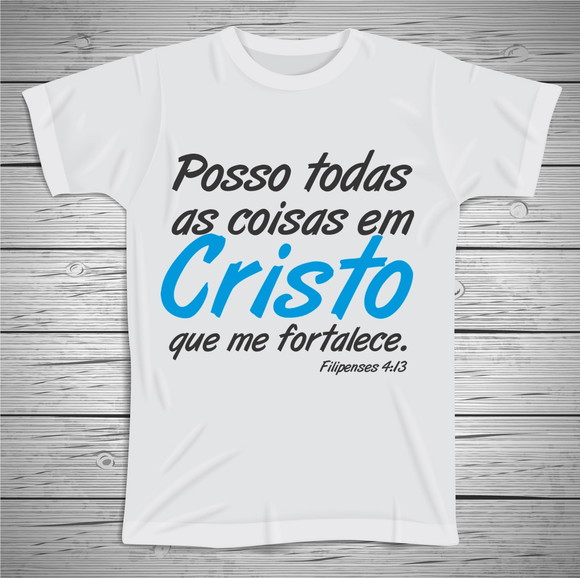 Camiseta Posso Todas As Coisas em Cristo