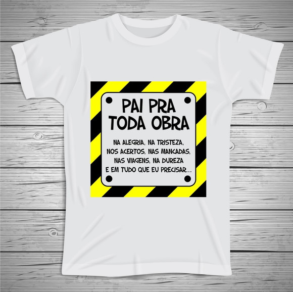 Camiseta Pai Para Toda Obra