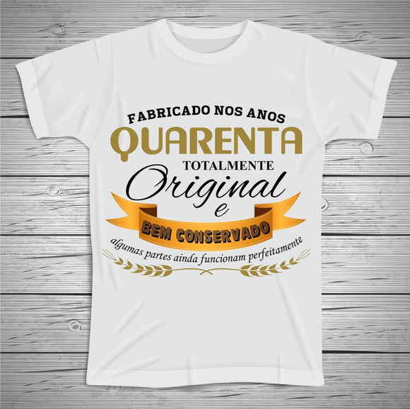 Camiseta Fabricado Nos Anos Quarenta