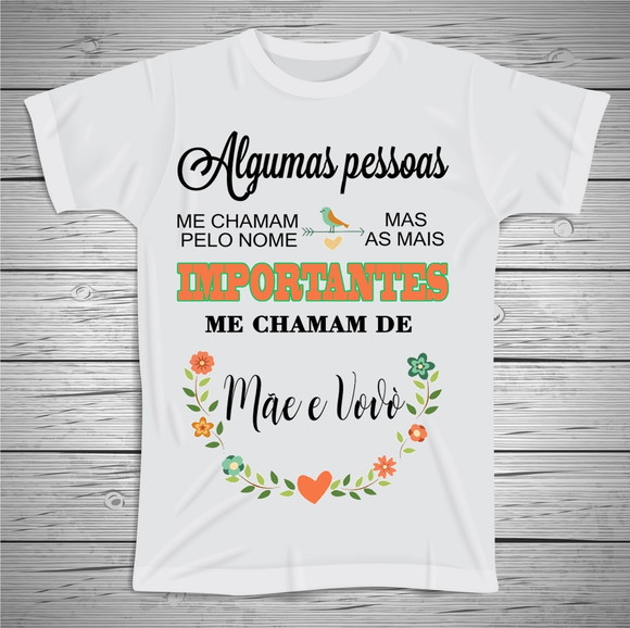 Camiseta Algumas Pessoas me Chamam de Mãe e Avó
