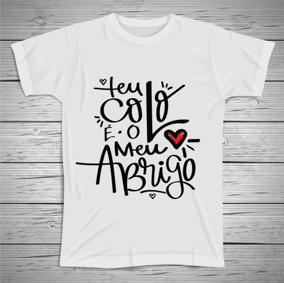 Camiseta Seu Colo é Meu Abrigo