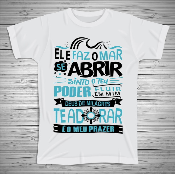 Camiseta Ele Faz o Mar Abrir