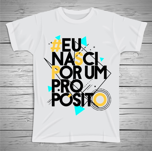 Camiseta Eu Nasci Com Um Propósito