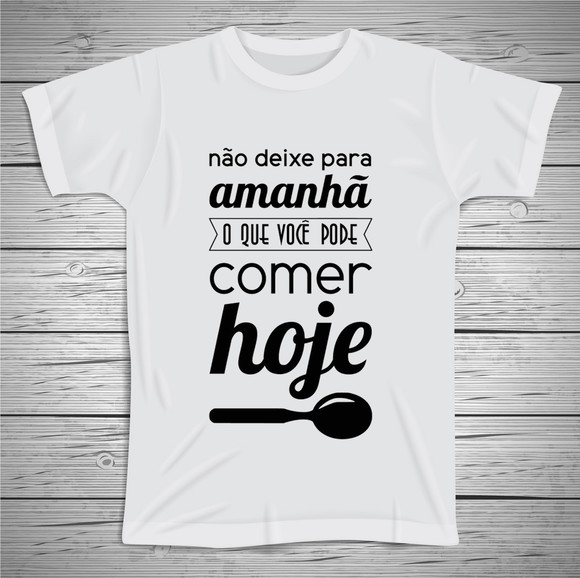 Camiseta Divertida Não Deixe Para Amanhã