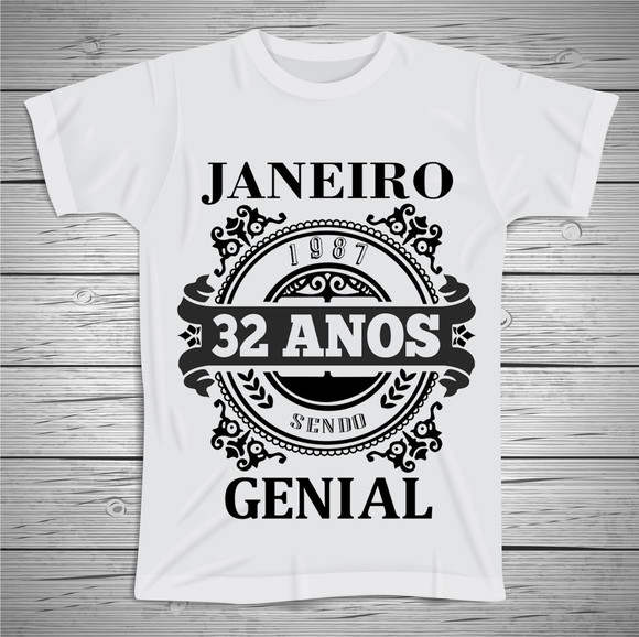 Camiseta Janeiro 32 anos sendo Genial
