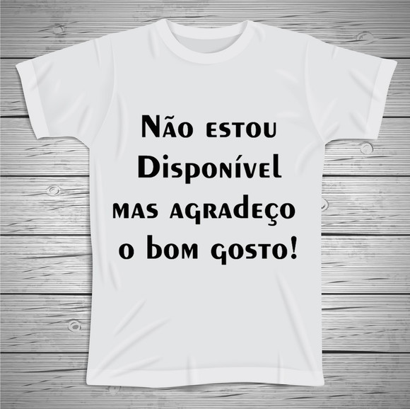 Camiseta Divertida Não Estou Disponível