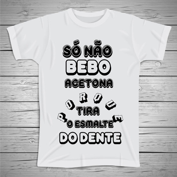 Camiseta Divertida Só Não Bebo