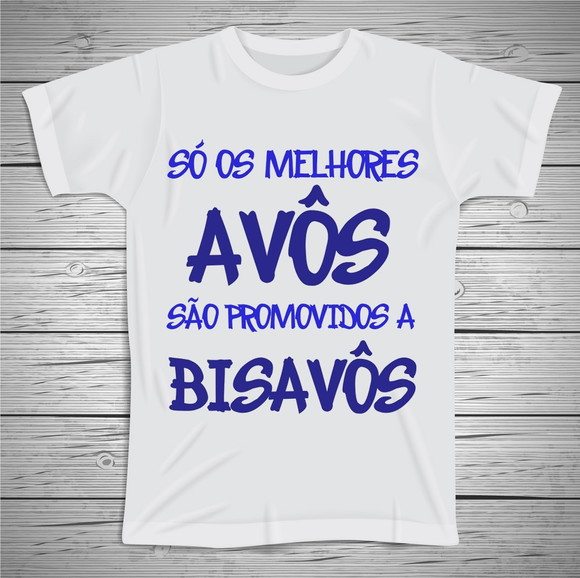 Camiseta só os Melhores Avôs são Promivos a Bisavôs