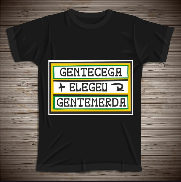 Camiseta Gente Cega Elegeu