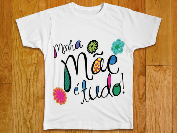 Camiseta Minha Mãe é Tudo