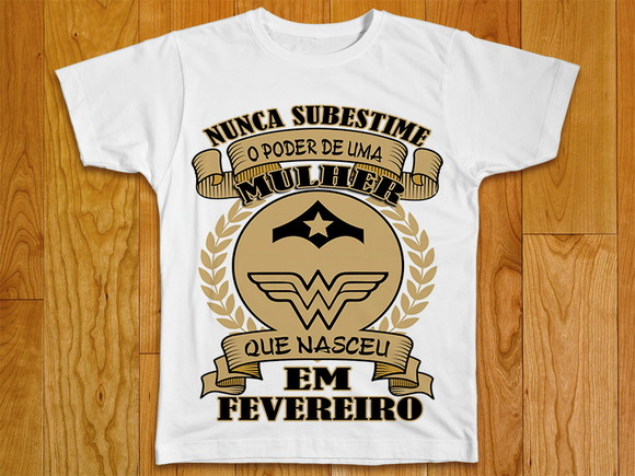 Camiseta Nunca Substime o Poder de Uma Mulher Nascida