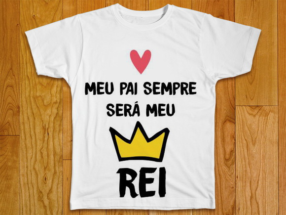 Camiseta Meu Pai Sempre Será Meu Rei