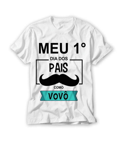 Camiseta Meu Primeiro Dia Dos Pais Como Vovô