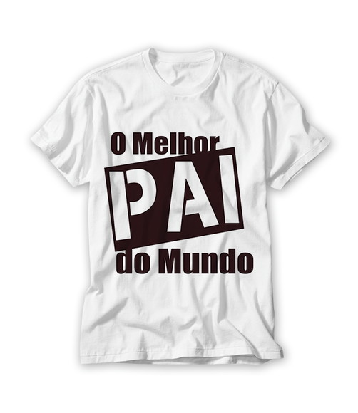 Camiseta O Melhor Pai do Mundo
