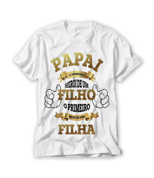 Camiseta Pai o Primeiro Herói de Um Filho