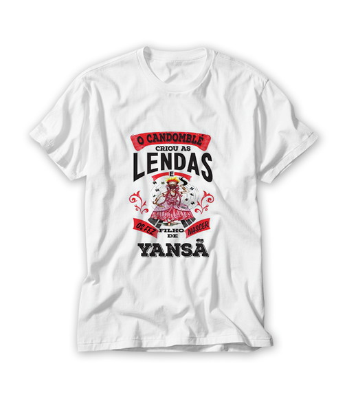 Camiseta Deus Criou As Lendas e Os Fez Nascer Filho de Iansã