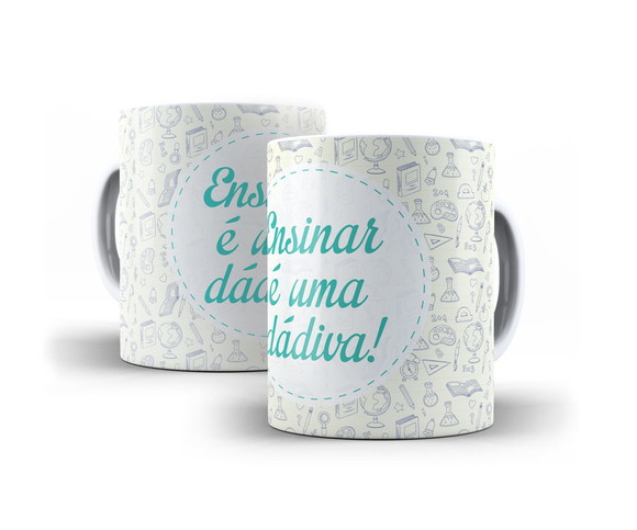 Caneca Porcelana Ensinar é Uma Dádiva