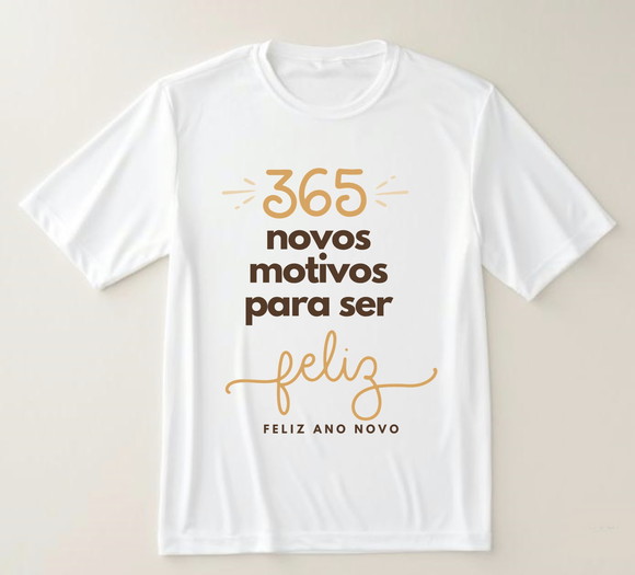 Camiseta Ano Novo 365 Novos Motivos