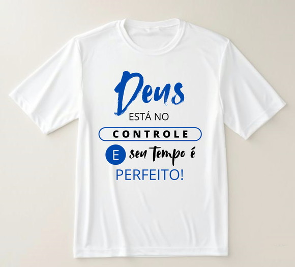 Camiseta Deus Está no Controle e Seu Tempo É Perfeito