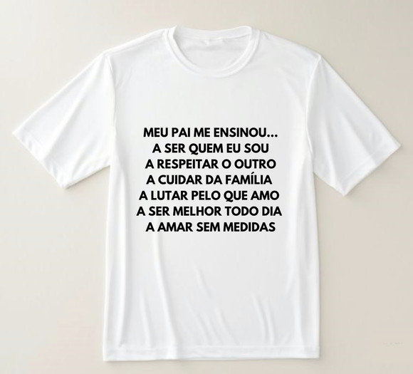 Camiseta Meu Pai Me Ensinou