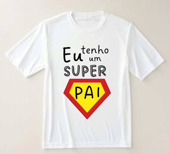 Camiseta Eu Tenho Um Super Pai