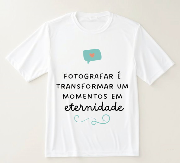 Camiseta Fotografar É Transformar Momentos