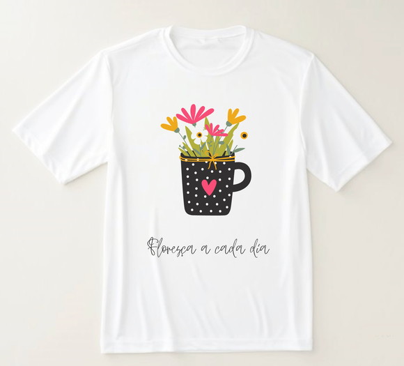 Camiseta Floresça a Cada Dia