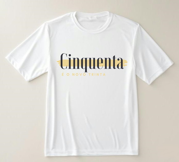 Camiseta 50 Anos É o Novo Trinta