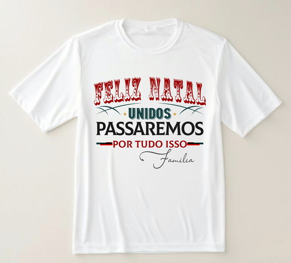 Camiseta Natal Família Unidos Passaremos Por Tudo