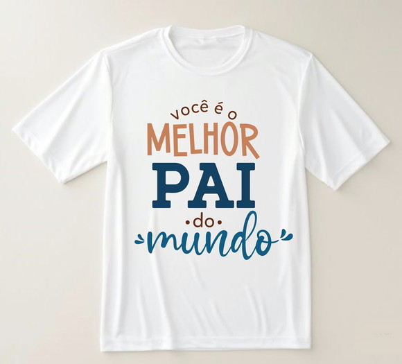 Camiseta Pai Você É o Melhor Pai do Mundo