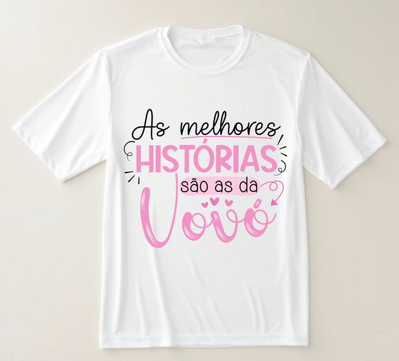 Camiseta as Melhores Histórias São da Vovó
