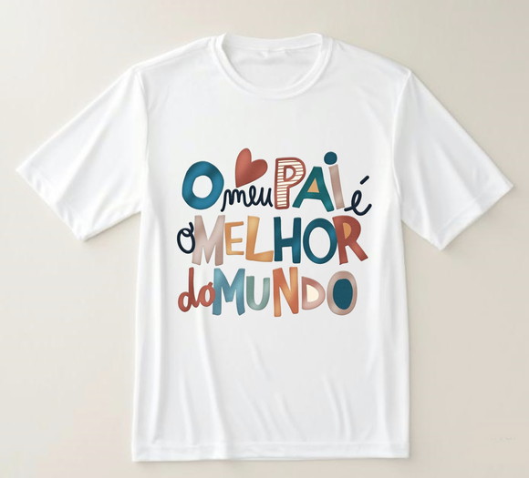 Camiseta o Meu Pai É o Melhor do Mundo