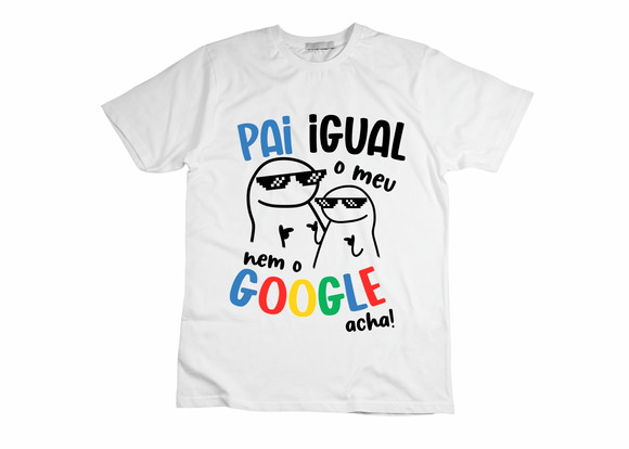 Camiseta Pai Igual ao Meu Nem o Google Acha