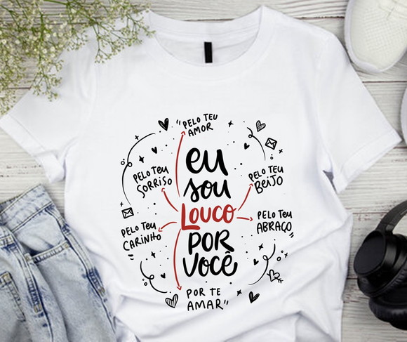 Camiseta Eu Sou Louco Por Você
