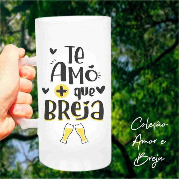 Caneca de Chopp Te Amo Mais Que Breja