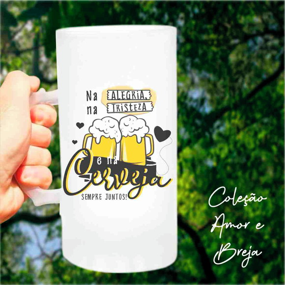 Caneca de Chopp na Alegria na Tristeza e na Cerveja