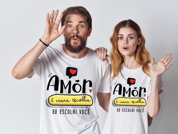Kit Camiseta Amor É Uma Escolha Eu Escolhi Você