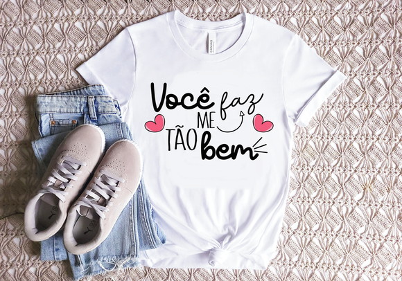 Camiseta Você Me Faz Tão Bem