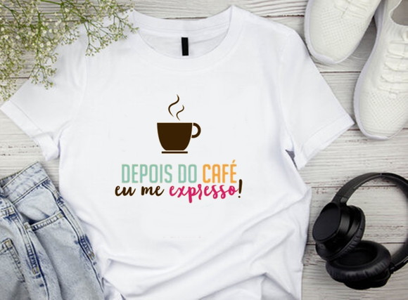 Camiseta Depois do Café Eu Me Expresso