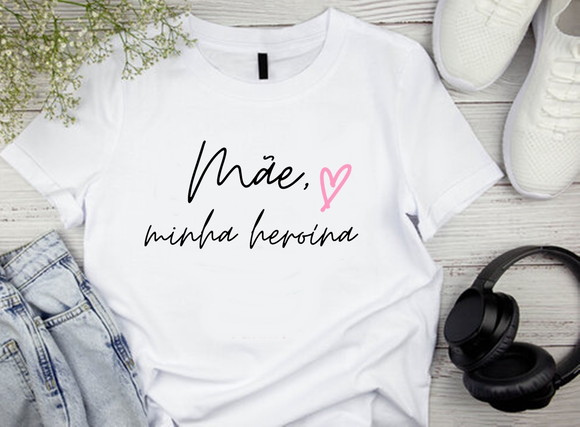 Camiseta Mãe Minha Heroína