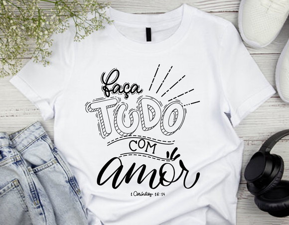 Camiseta Faça Tudo com Amor